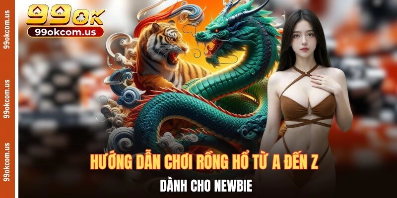 Hướng dẫn chơi Rồng Hổ