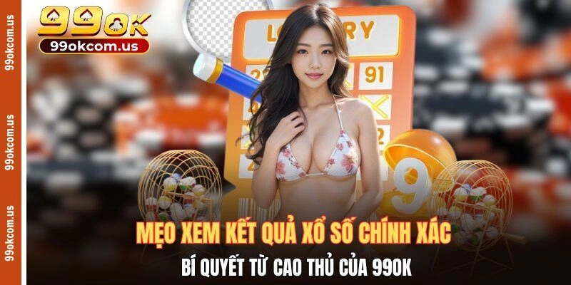 Mẹo xem kết quả xổ số chính xác