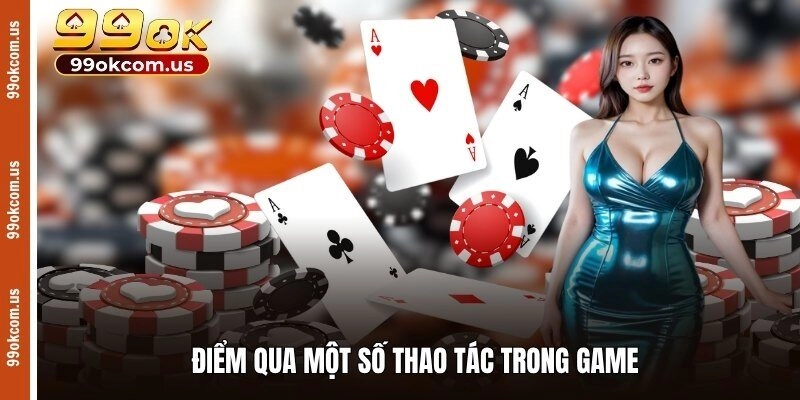 Điểm qua một số thao tác trong game